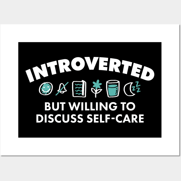 Introverted but Willing to Discuss Self-Care (Light) Wall Art by Made by Casey